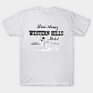 Desi Arnaz Western Hills Hotel T-Shirt